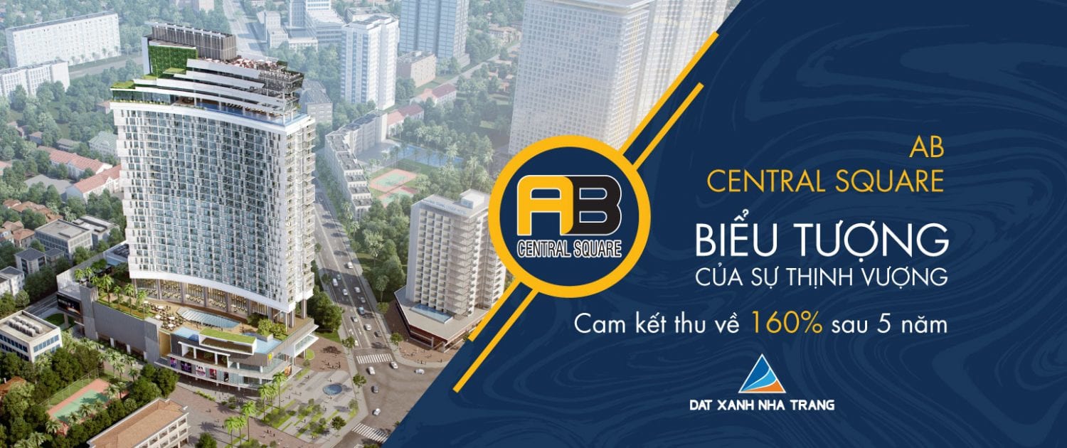 AB Central Square Nha Trang – Công Ty CP DV BĐS Đất Xanh Nam Trung Bộ